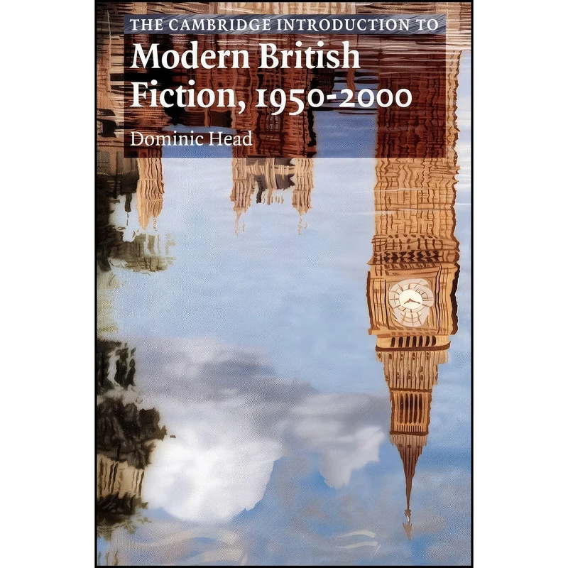 کتاب The Cambridge Introduction to Modern British Fiction, 1950-2000 اثر Dominic Head انتشارات Cambridge University Press