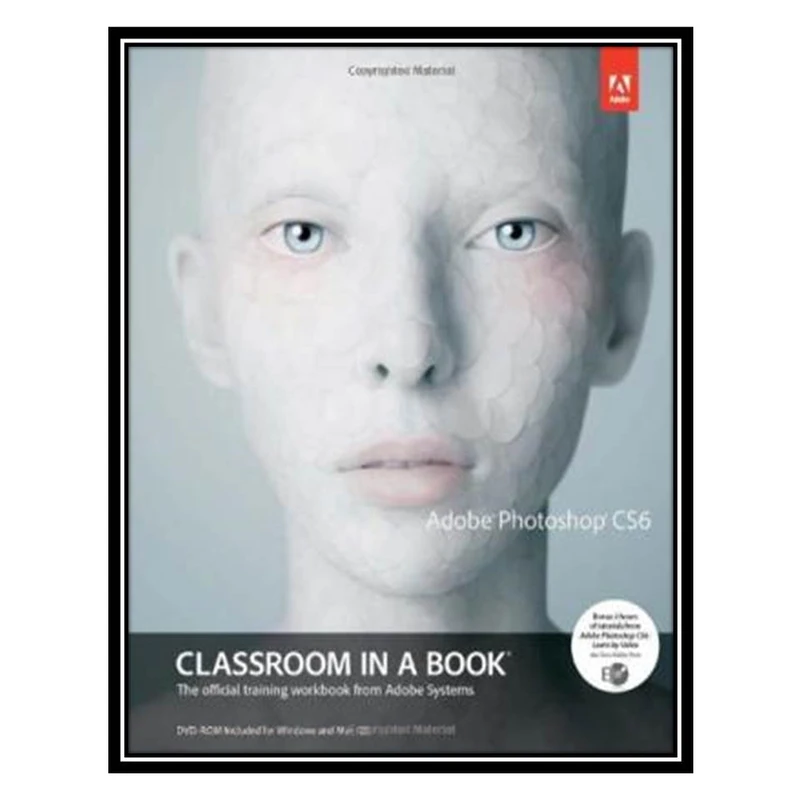 کتاب Adobe Photoshop CS6 Classroom in a Book اثر جمعی از نویسندگان انتشارات مؤلفین طلایی