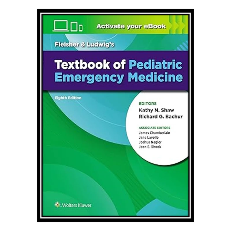 کتاب Fleisher And Ludwigs Textbook of Pediatric Emergency Medicine اثر جمعی از نویسندگان انتشارات مؤلفین طلایی