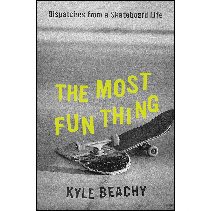 کتاب The Most Fun Thing اثر Kyle Beachy انتشارات Grand Central Publishing