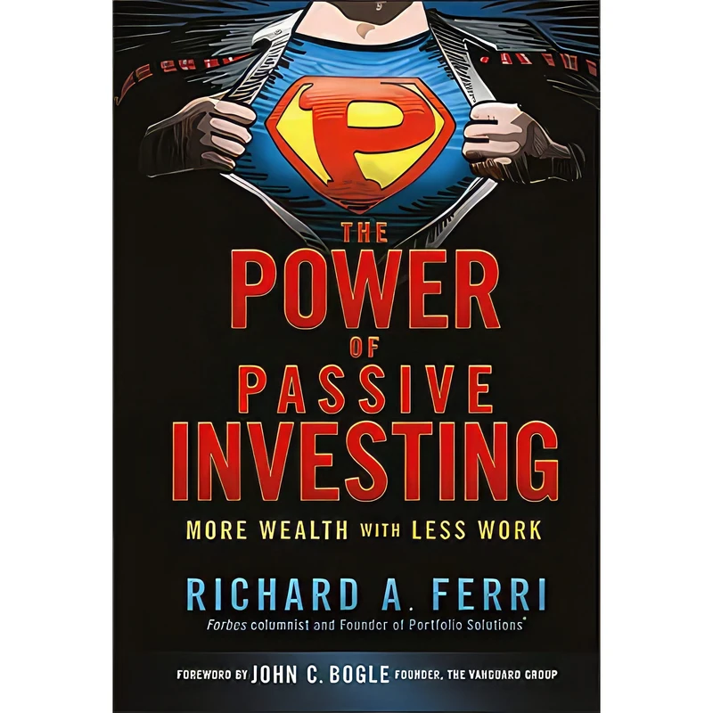 کتاب The Power of Passive Investing اثر Richard A. Ferri and John C. Bogle انتشارات Wiley