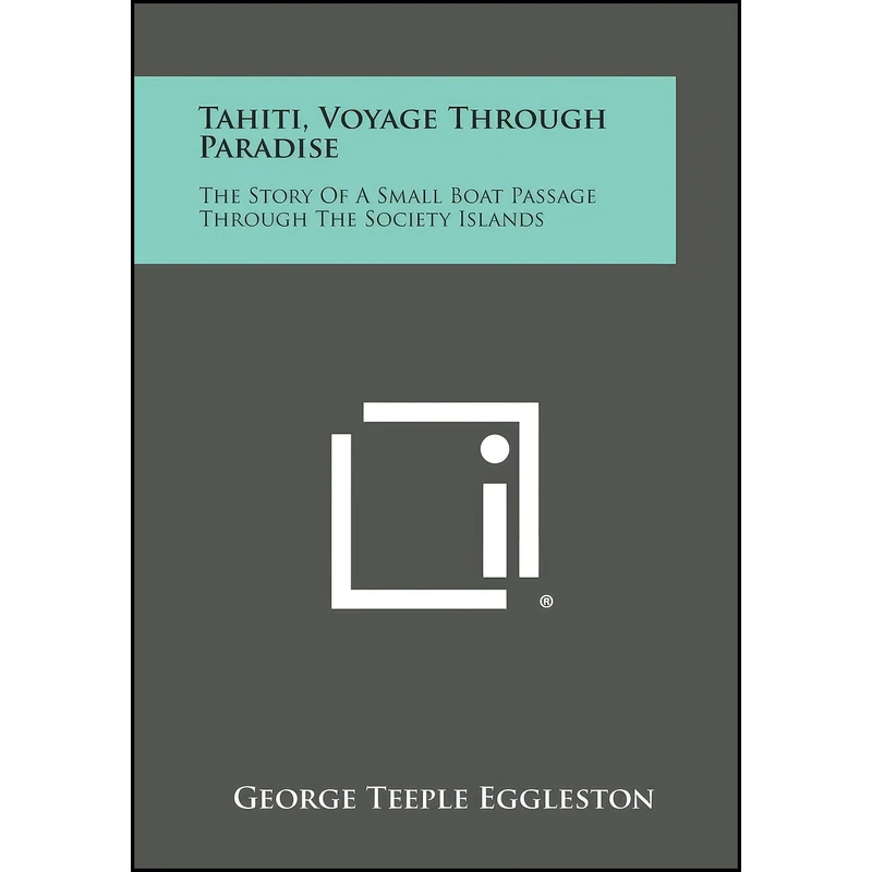 کتاب Tahiti, Voyage Through Paradise اثر George Teeple Eggleston انتشارات Literary Licensing, LLC