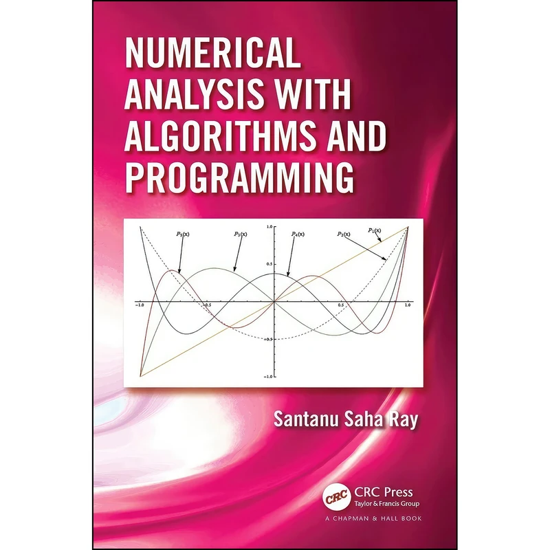 کتاب Numerical Analysis with Algorithms and Programming اثر Santanu Saha Ray انتشارات Chapman and Hall/CRC