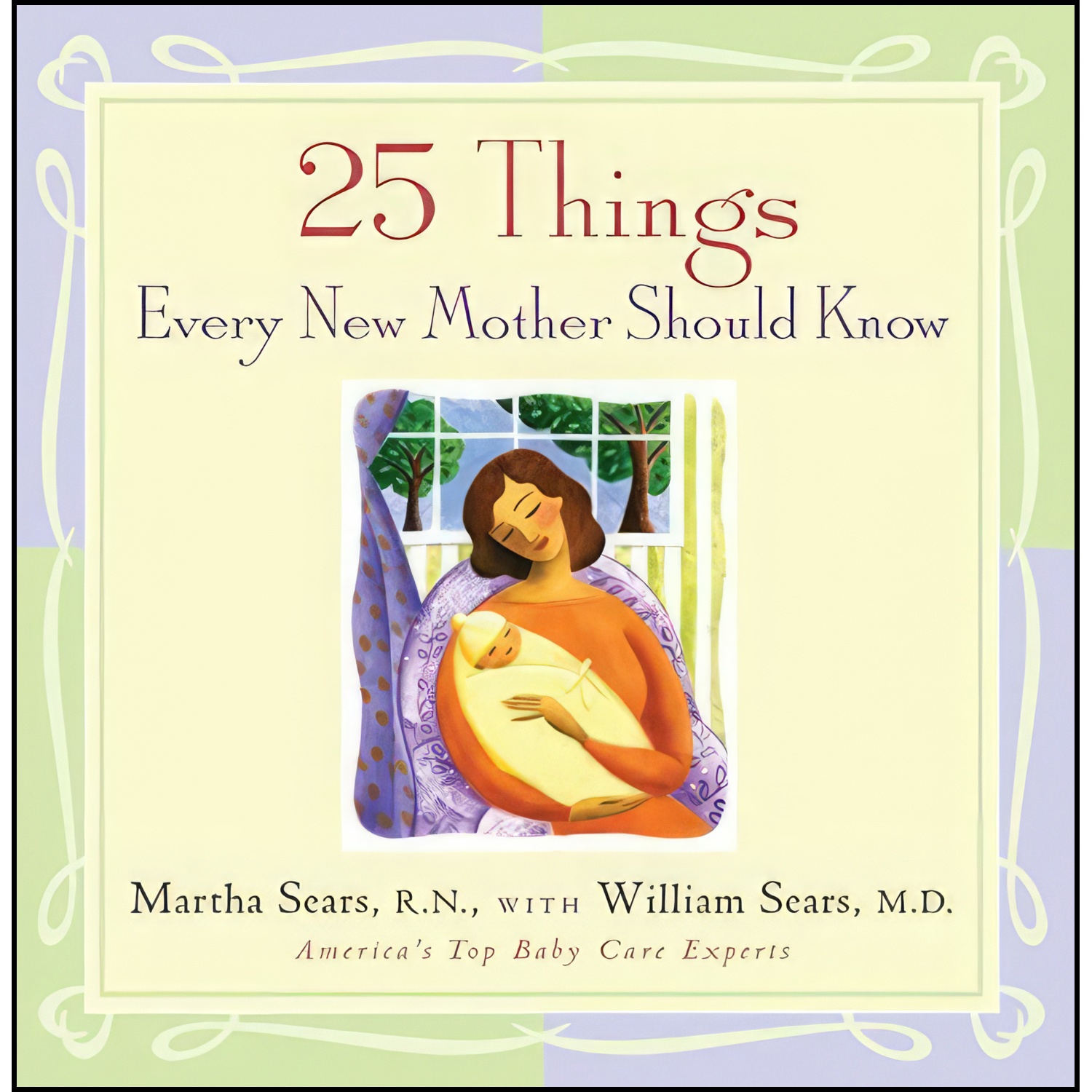 کتاب 25 Things Every New Mother Should Know اثر Martha  Sears and William Sears انتشارات Harvard Common Press