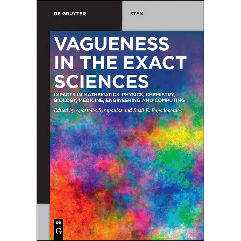 کتاب Vagueness in the Exact Sciences اثر جمعي از نويسندگان انتشارات De Gruyter