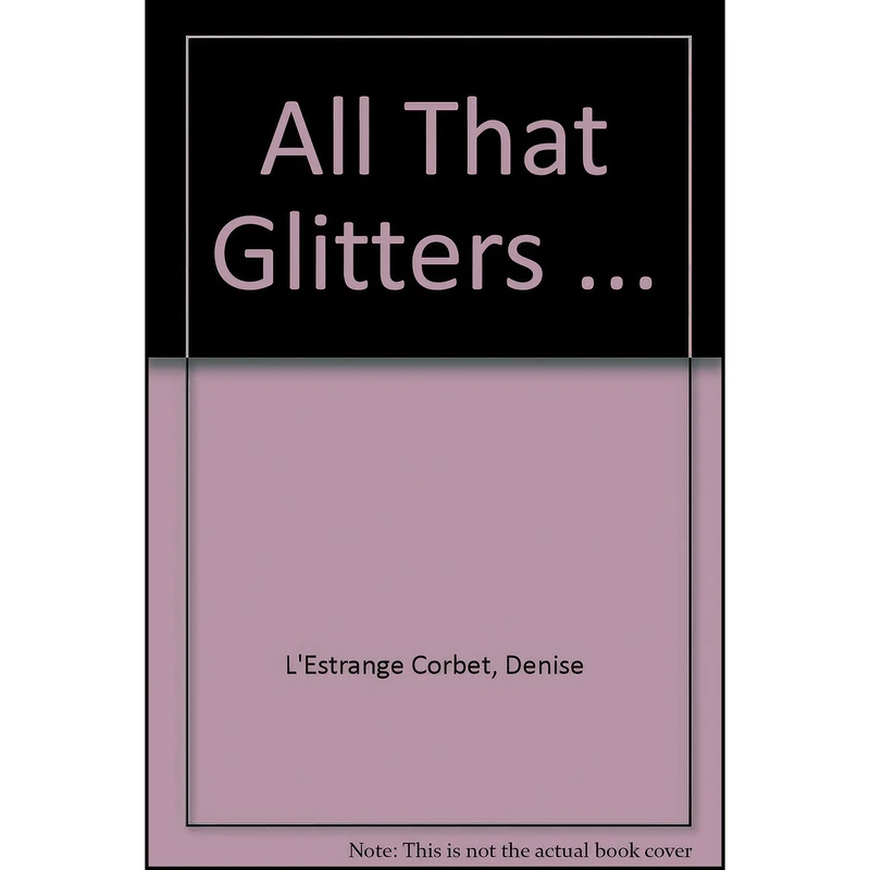 کتاب All That Glitters اثر Denise L Estrange Corbet انتشارات Random House - Australia
