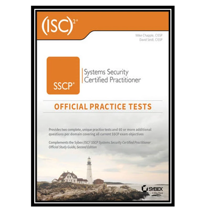 کتاب (ISC)2 SSCP Systems Security Certified Practitioner Official Practice Tests اثر Mike Chapple & David Seidl انتشارات مؤلفین طلایی