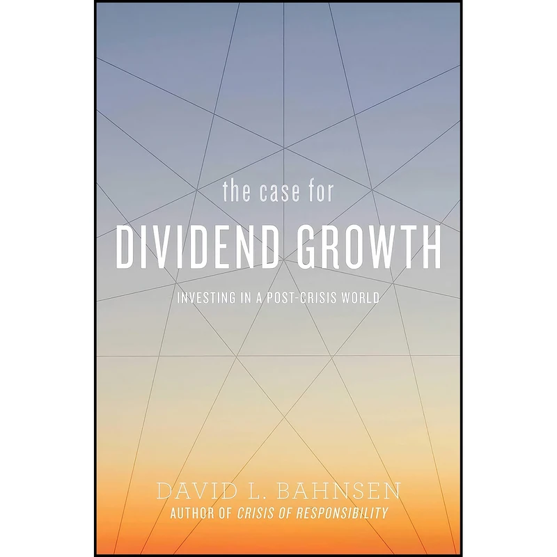 کتاب The Case for Dividend Growth اثر David L. Bahnsen انتشارات Post Hill Press