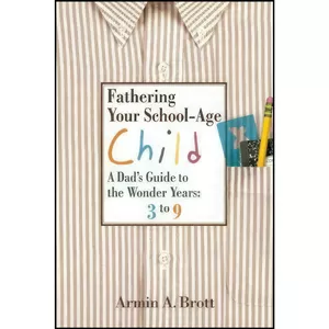 کتاب Fathering Your School-Age Child اثر Armin A. Brott انتشارات Abbeville Press