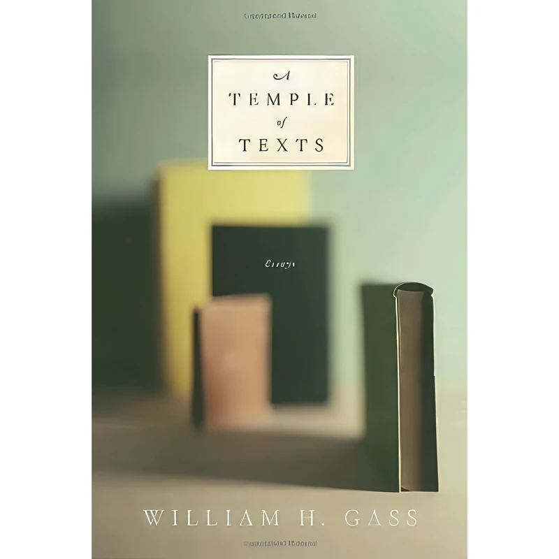 کتاب A Temple of Texts اثر William H. Gass انتشارات Knopf