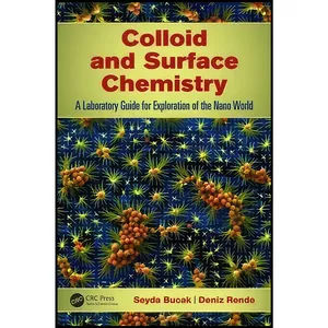 کتاب Colloid and Surface Chemistry اثر Seyda Bucak and Deniz Rende انتشارات CRC Press