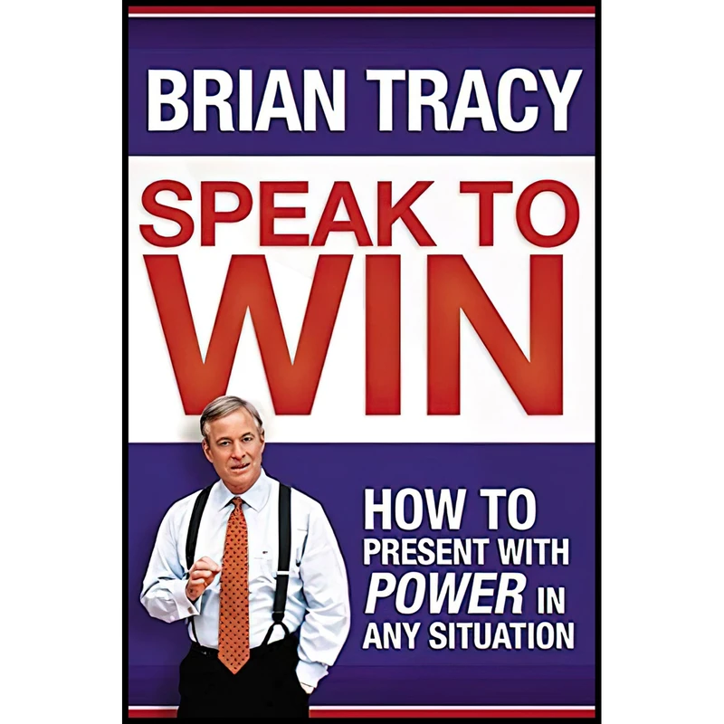 کتاب Speak to Win اثر Brian Tracy انتشارات AMACOM