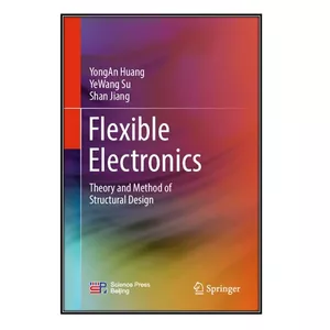 کتاب Flexible Electronics اثر  جمعي از نويسندگان انتشارات مؤلفين طلايي