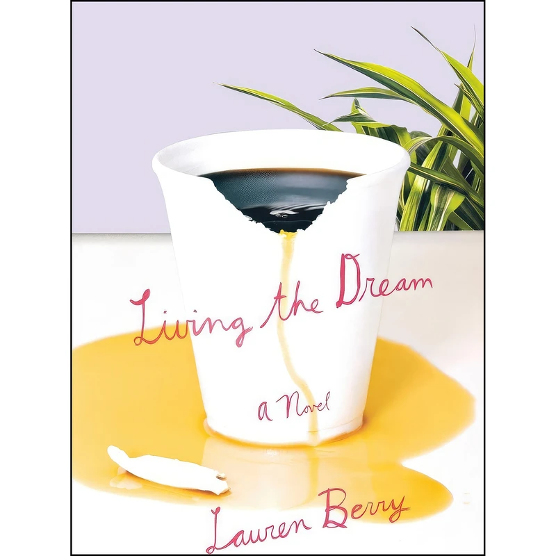 کتاب Living the Dream اثر Lauren Berry انتشارات تازه ها