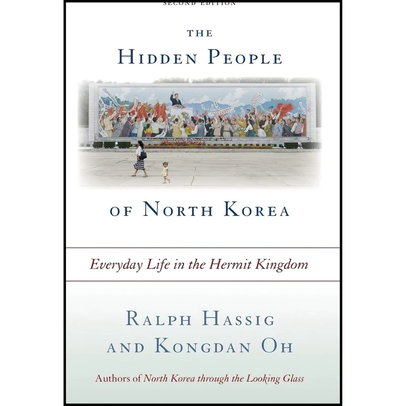 کتاب The Hidden People of North Korea اثر Ralph Hassig انتشارات Rowman & Littlefield Publishers
