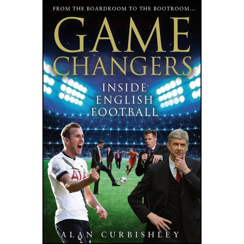 کتاب Game Changers اثر Alan Curbishley انتشارات HarperCollins