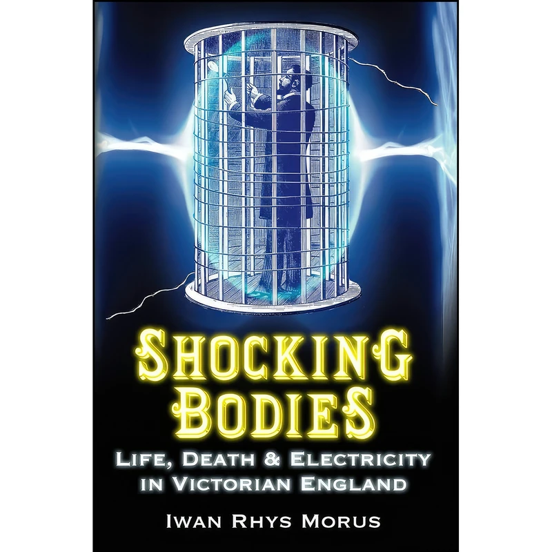 کتاب Shocking Bodies اثر Iwan Rhys Morus انتشارات تازه ها