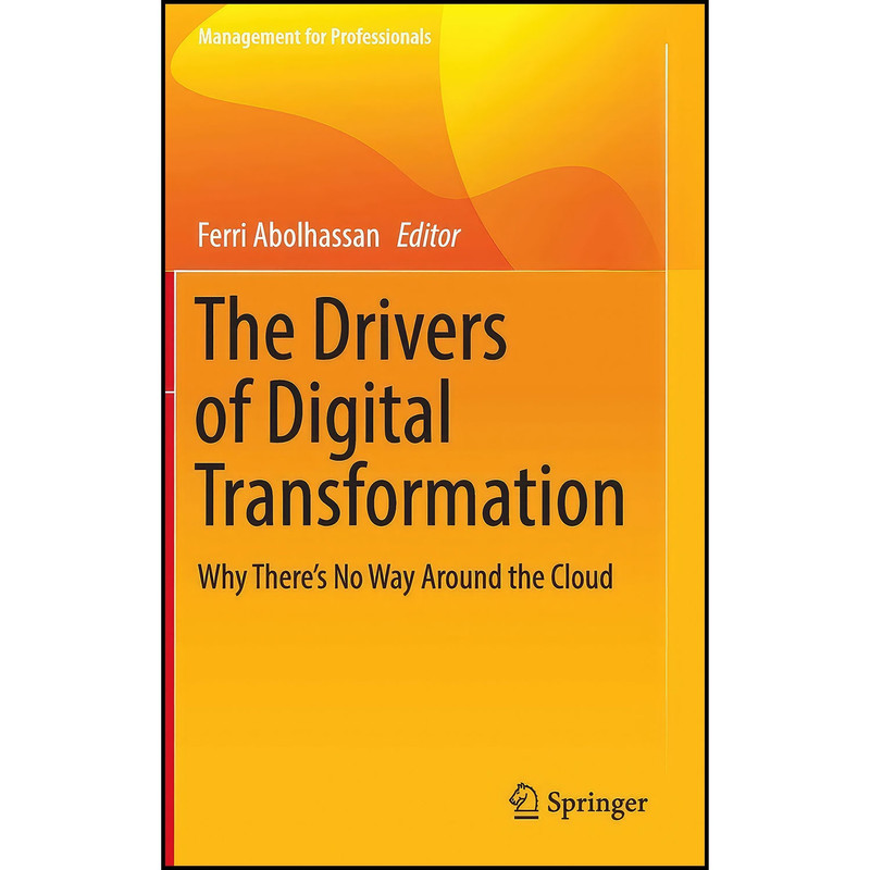 کتاب The Drivers of Digital Transformation اثر Ferri Abolhassan انتشارات Springer
