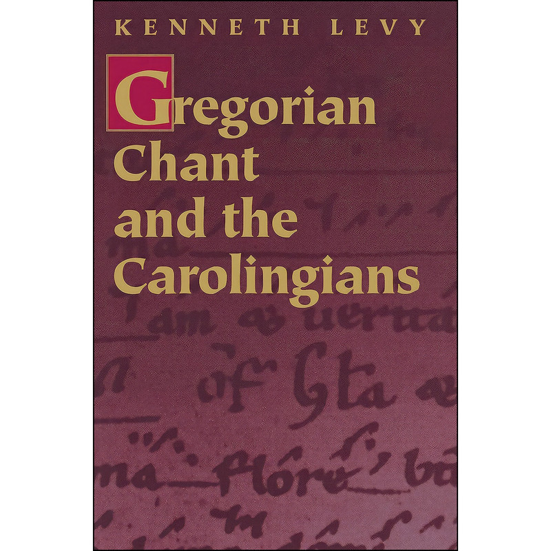 کتاب Gregorian Chant and the Carolingians اثر Kenneth Levy انتشارات Princeton University Press