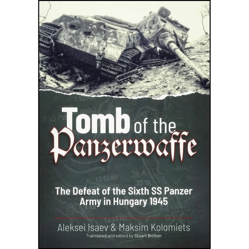 کتاب Tomb of the Panzerwaffe اثر جمعي از نويسندگان انتشارات Helion and Company