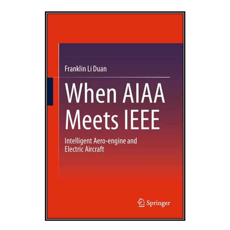  کتاب  When AIAA Meets IEEE اثر Franklin Li Duan انتشارات مؤلفين طلايي