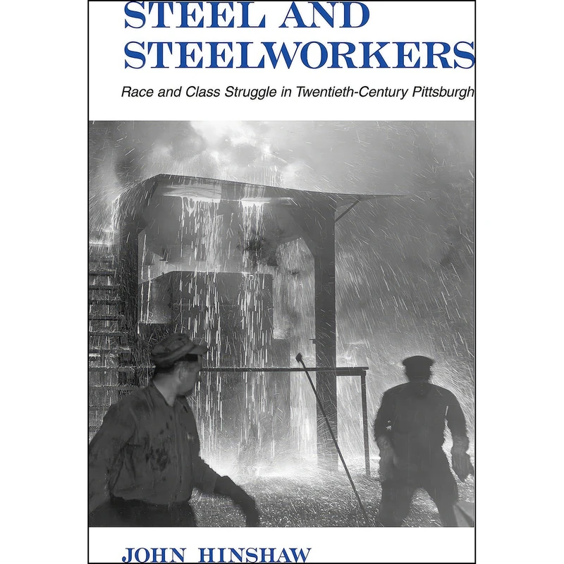 کتاب Steel and Steelworkers اثر John H. Hinshaw انتشارات State University of New York Press