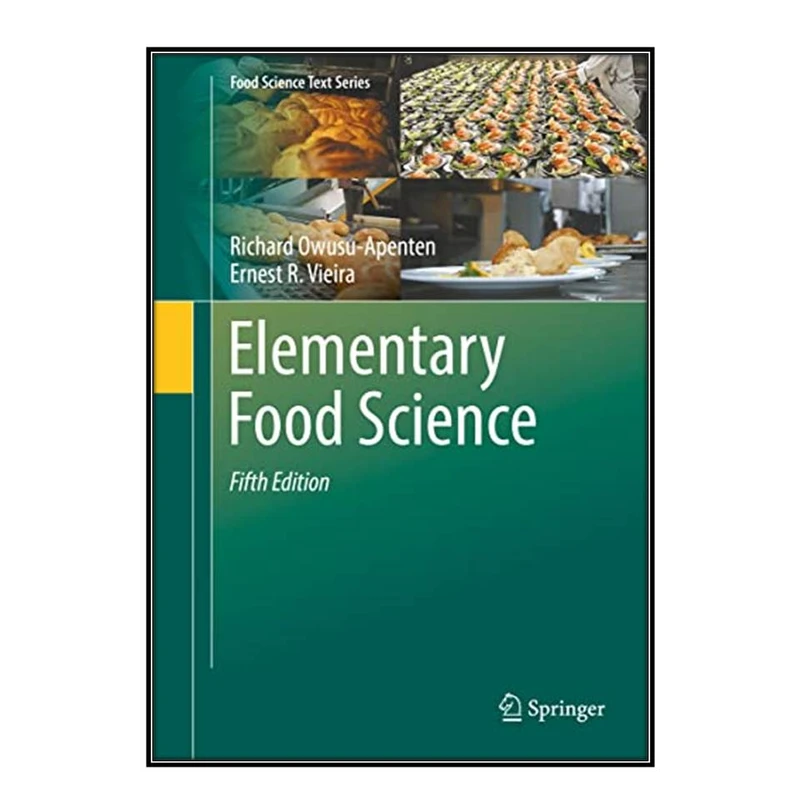  کتاب  Elementary Food Science اثر Richard Owusu-Apenten and Ernest R. Vieira انتشارات مؤلفين طلايي