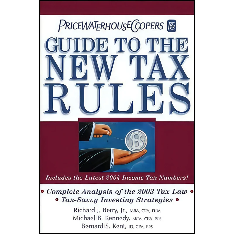 کتاب PricewaterhouseCoopers Guide to the New Tax Rules اثر PriceWaterhouseCoopers LLP انتشارات Wiley