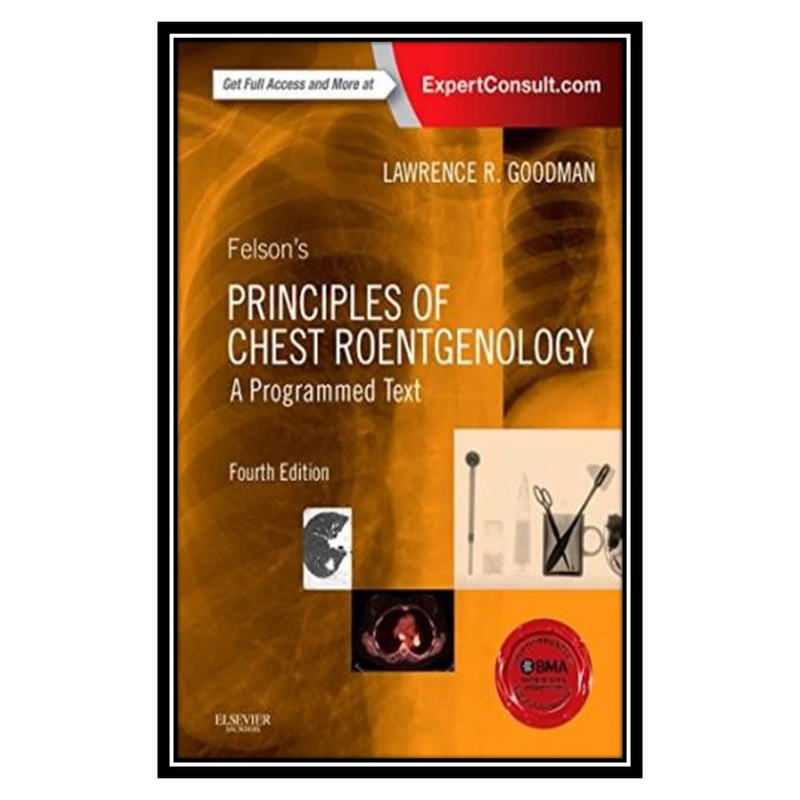 کتاب Felson’s Principles of Chest Roentgenology, A Programmed Text اثر Lawrence R. Goodman انتشارات مؤلفین طلایی