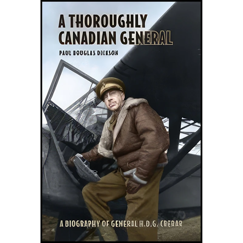 کتاب A Thoroughly Canadian General اثر جمعي از نويسندگان انتشارات University of Toronto Press