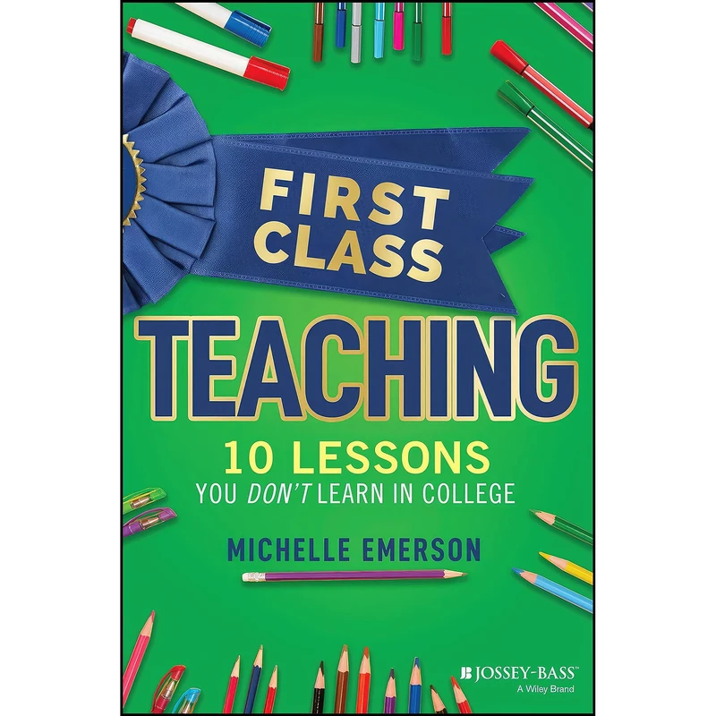 کتاب First Class Teaching اثر Michelle Emerson انتشارات Jossey-Bass