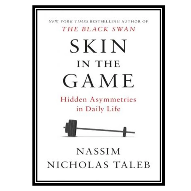 کتاب Skin in the Game اثر Nasim Nicolas Taleb انتشارات مؤلفین طلایی