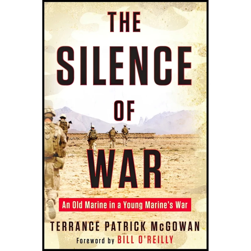 کتاب The Silence of War اثر Terry McGowan and Bill OReilly انتشارات Dutton Caliber