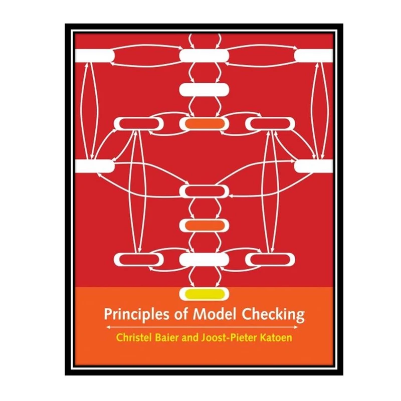 کتاب Principles of Model Checking (The MIT Press) اثر جمعی از نویسندگان انتشارات مؤلفین طلایی
