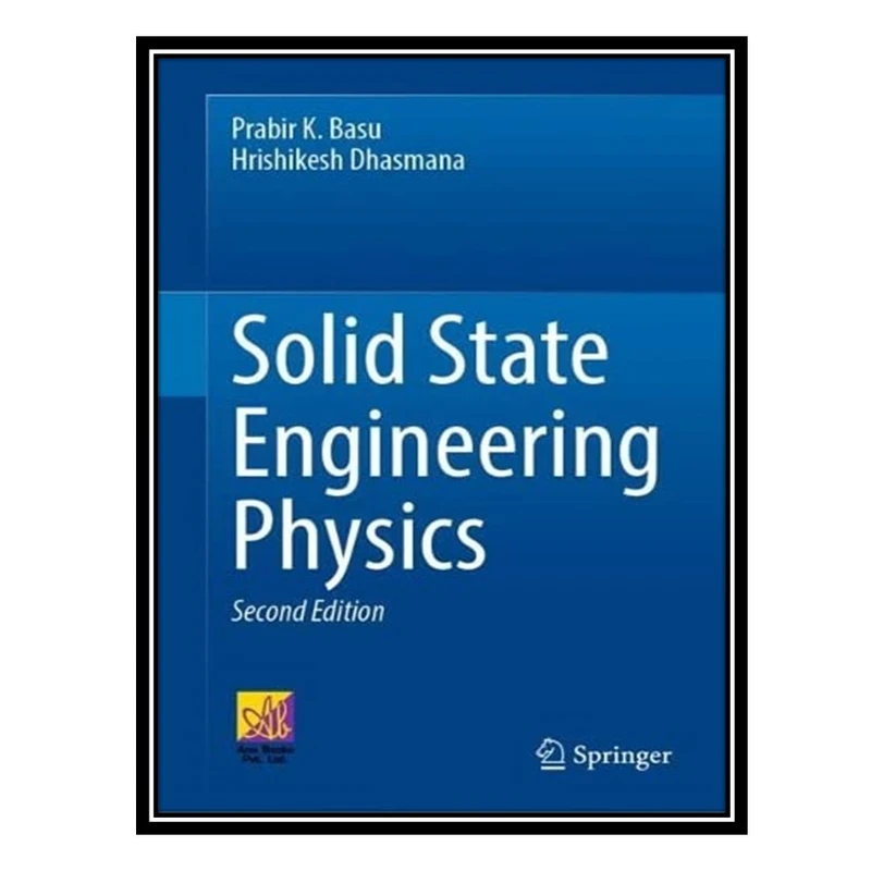 کتاب Solid State Engineering Physics اثر Prabir K Basu AND Hrishikesh Dhasmana انتشارات مؤلفین طلایی