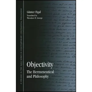 کتاب Objectivity اثر G&uuml;nter Figal and Theodore George انتشارات SUNY Press