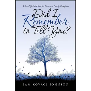 کتاب Did I Remember to Tell You? اثر Pam Kovacs Johnson انتشارات تازه ها