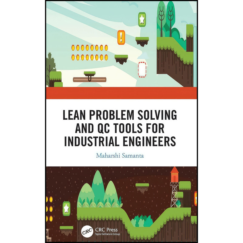 کتاب Lean Problem Solving and QC Tools for Industrial Engineers اثر Maharshi Samanta انتشارات CRC Press کتاب Lean Problem Solving and QC Tools for Industrial Engineers اثر Maharshi Samanta انتشارات CRC Press