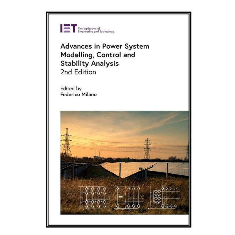    کتاب Advances in Power System Modelling, Control and Stability Analysis اثر Federico Milano انتشارات مؤلفين طلايي