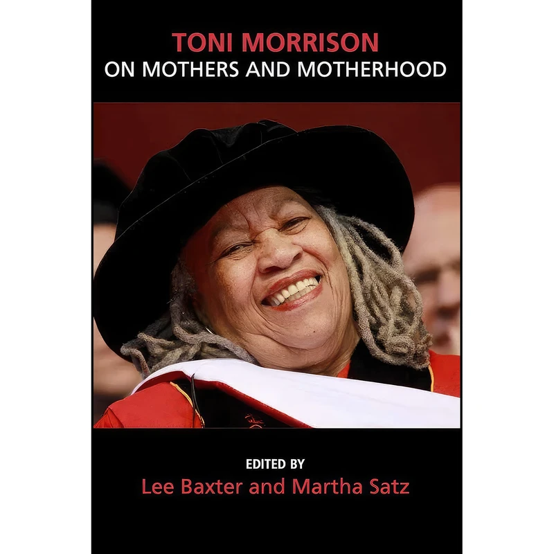 کتاب Toni Morrison ON Mothers and Motherhood اثر Lee Baxter انتشارات Demeter Press