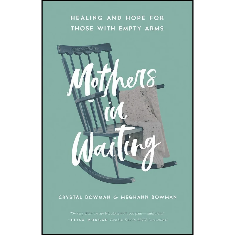 کتاب Mothers in Waiting اثر Crystal Bowman and Meghann Bowman انتشارات Harvest House Publishers