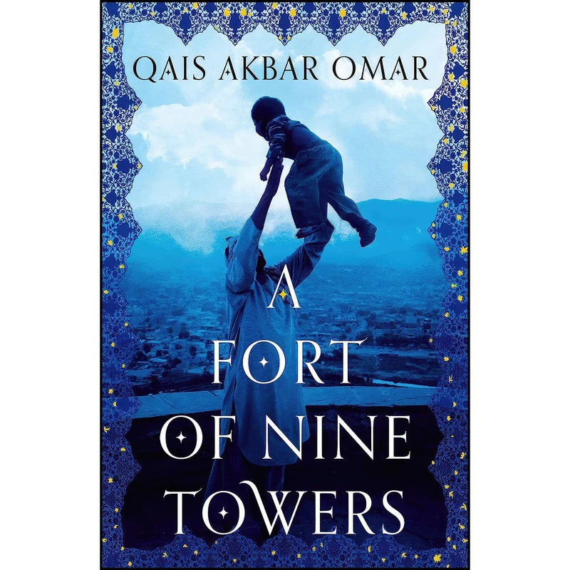 کتاب A Fort of Nine Towers اثر Qais Akbar Omar انتشارات Picador