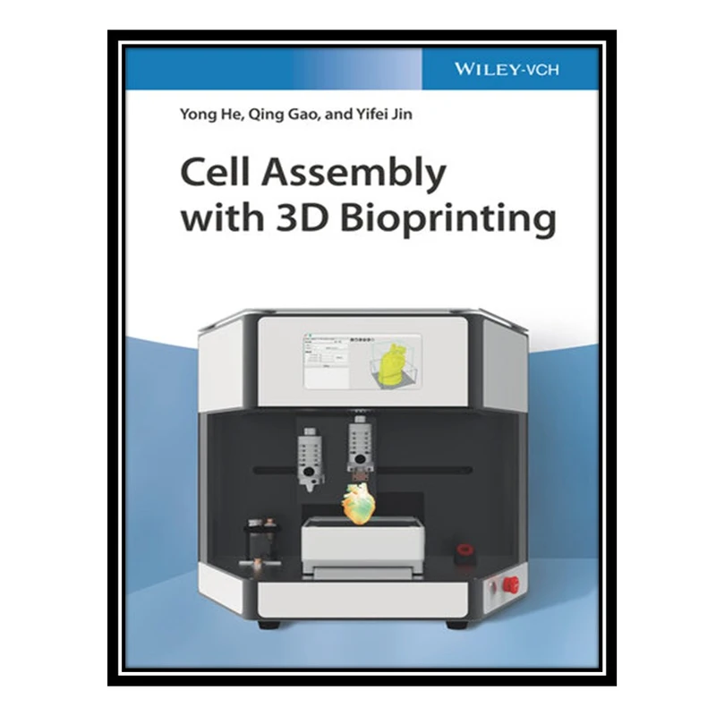 کتاب Cell Assembly with 3D Bioprinting اثر جمعی از نویسندگان انتشارات مؤلفین طلایی