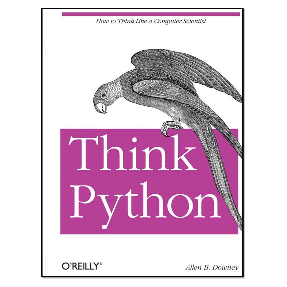 قیمت و خرید کتاب Think Python اثر Allen B. Downey انتشارات O’Reilly