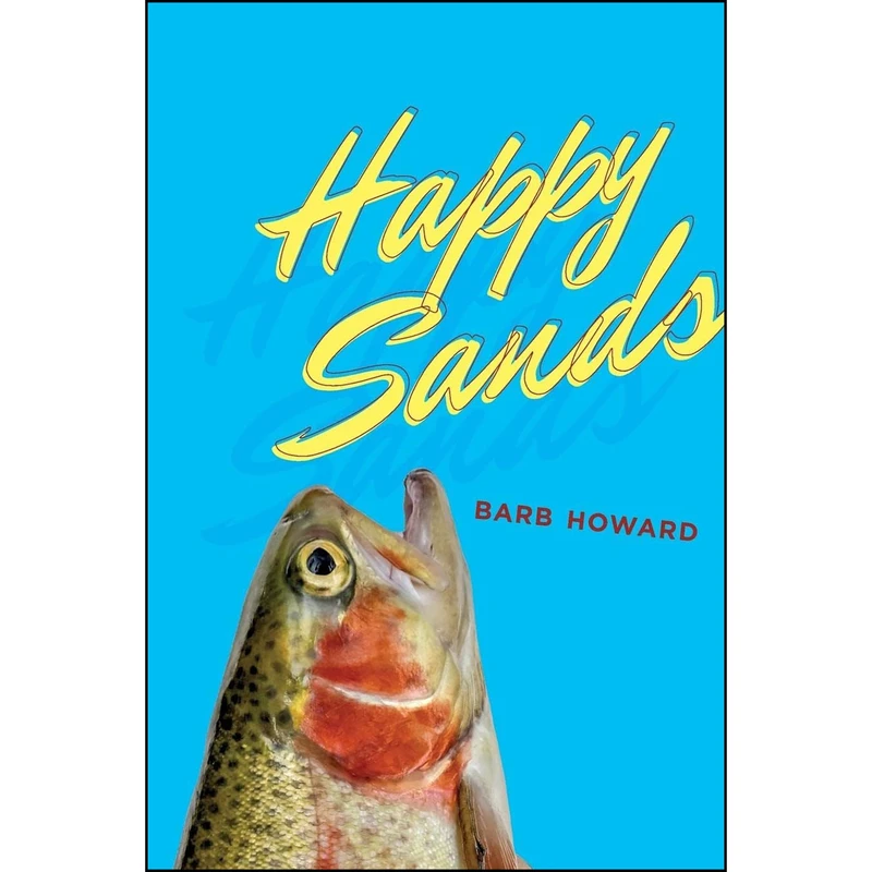 کتاب Happy Sands اثر Barb Howard انتشارات University of Calgary Press