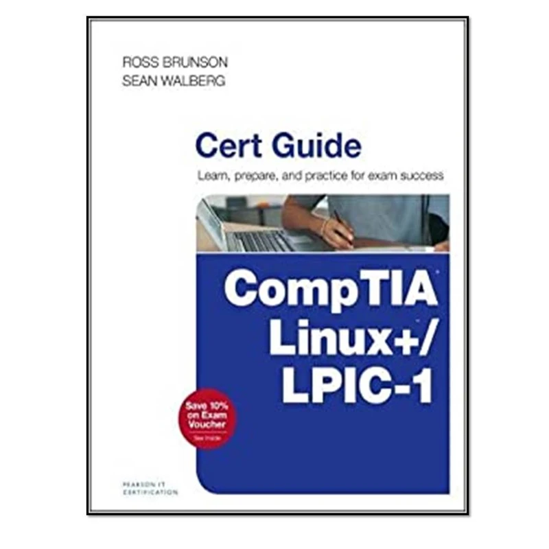 کتاب CompTIA Linux+ / LPIC-1 Cert Guide اثر Ross Brunson & Sean Walberg انتشارات مؤلفین طلایی