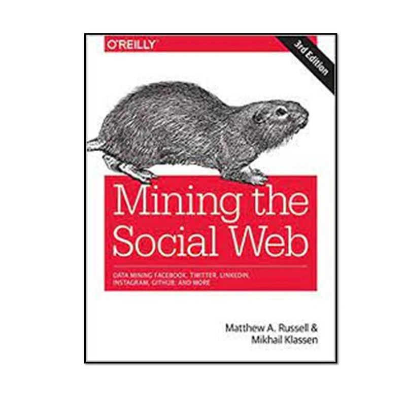 کتاب Mining the Social Web اثر Matthew A. Russell and Mikhail Klassen انتشارات مؤلفین طلایی