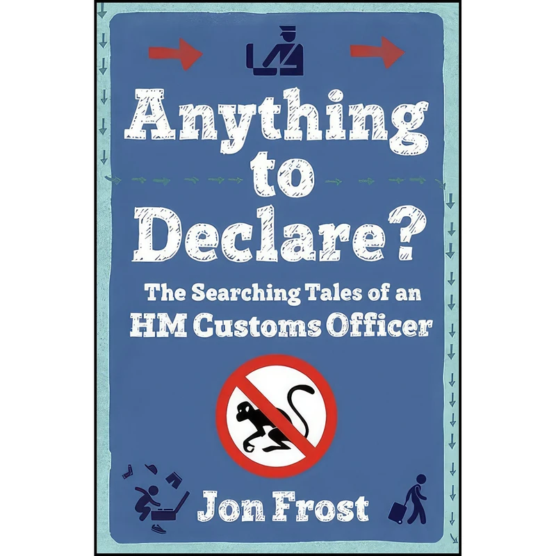 کتاب Anything to Declare? اثر Jon Frost انتشارات Little, Brown Book Group