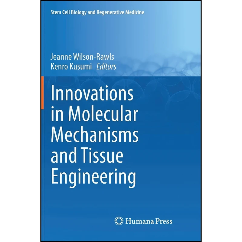 کتاب Innovations in Molecular Mechanisms and Tissue Engineering  اثر جمعي از نويسندگان انتشارات Humana