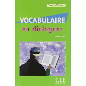 کتاب Vocabulaire en dialogues Niveau debutant اثر Evelyne sirejols انتشارات سی ال ای اینترنشنال